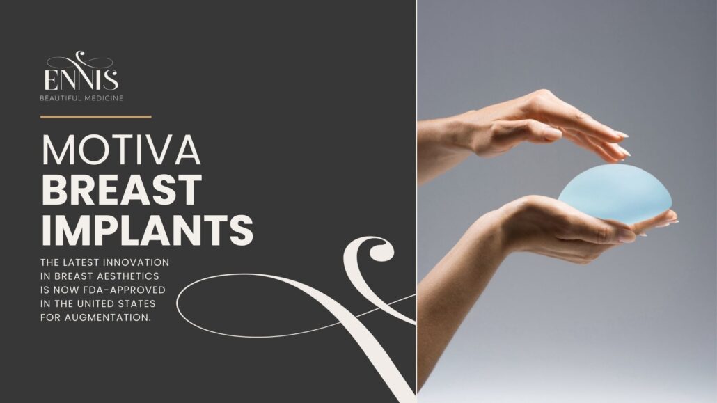 Motiva Breast implants Ennis plastic surgery blog